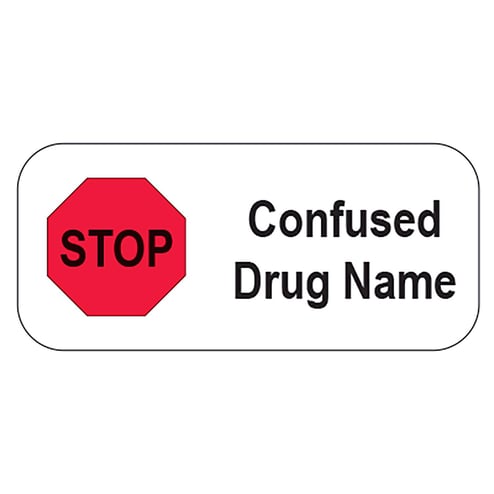 Stop Confused Drug Name Labels - 20815 - Health Care Logistics®